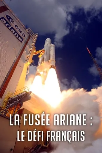 La Fusée Ariane : Le Défi français movie poster - Entertainment content
