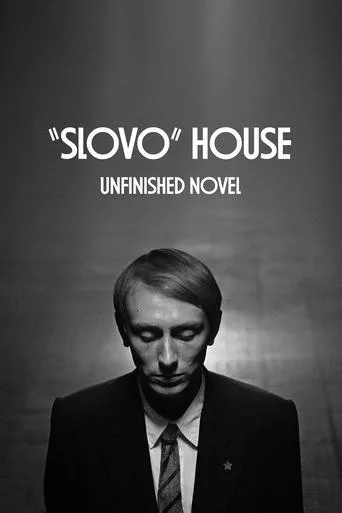 “Slovo” House. Unfinished Novel movie poster - Rated 8.5/10