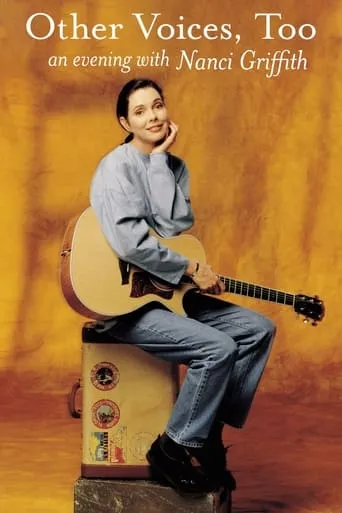 Other Voices, Too: An Evening With Nanci Griffith movie poster - Entertainment content
