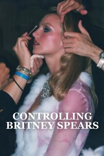Controlling Britney Spears movie poster - Rated 7.7/10