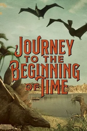 Journey to the Beginning of Time movie poster - Rated 7.3/10