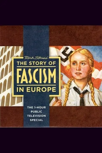 Rick Steves The Story of Fascism in Europe movie poster - Rated 8/10