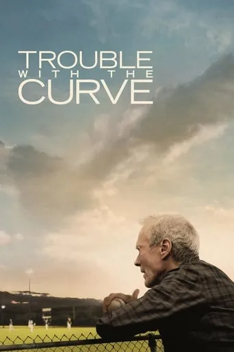 Trouble with the Curve movie poster - Rated 6.995/10