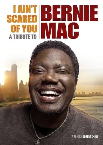 I Ain't Scared of You: A Tribute to Bernie Mac movie poster - Rated 8.1/10