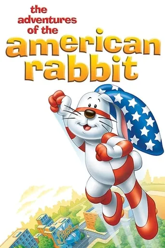 The Adventures of the American Rabbit movie poster - Rated 5.2/10