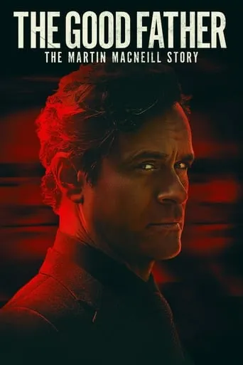 The Good Father: The Martin MacNeill Story movie poster - Rated 5.9/10