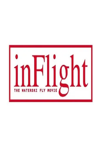 InFlight - The WaterSki Fly movie movie poster - Entertainment content