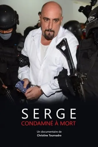 Serge, condamné à mort movie poster - Rated 8/10