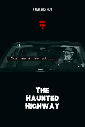 Bad Ben 7: The Haunted Highway movie poster - Rated 6.2/10