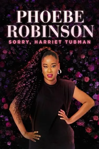 Phoebe Robinson: Sorry, Harriet Tubman movie poster - Entertainment content