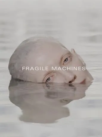 Fragile Machines movie poster - Entertainment content