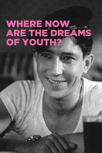 Where Now Are the Dreams of Youth? movie poster - Rated 6.5/10