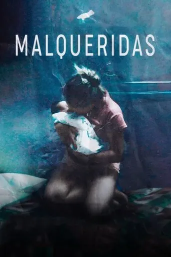 Malqueridas movie poster - Entertainment content
