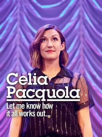 Celia Pacquola: Let Me Know How It All Works Out movie poster - Entertainment content