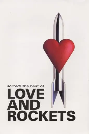 Sorted! The Best of Love and Rockets movie poster - Entertainment content
