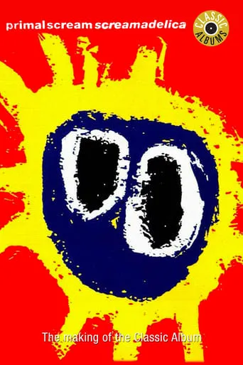 Classic Albums: Primal Scream - Screamadelica movie poster - Rated 6.7/10