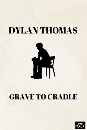 Dylan Thomas: From Grave to Cradle movie poster - Entertainment content