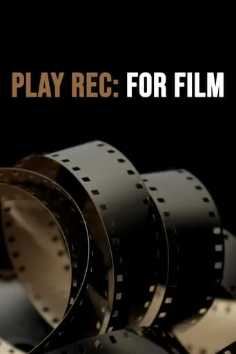 Play Rec: For Film movie poster - Rated 10/10