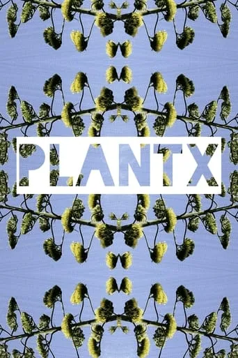 Plant X movie poster - Rated 10/10