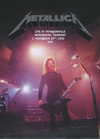 Metallica - Live At Frankenhalle, Nuremberg, Germany - November 29th, 1992 movie poster - Rated 6/10