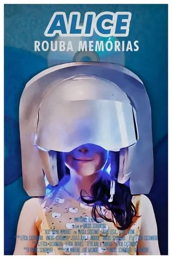Alice Rouba Memórias movie poster - Rated 10/10