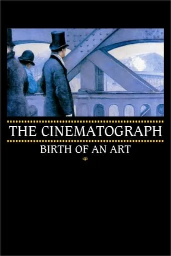 The Cinematograph: Birth of an Art movie poster - Rated 7.2/10