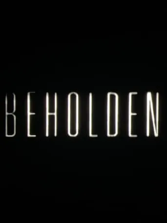 Beholden movie poster - Entertainment content