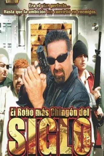 El Robo Más Chingon Del Siglo movie poster - Rated 6/10