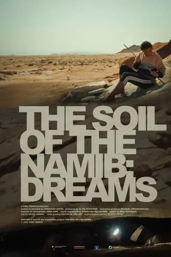 The Soil of the Namib: Dreams movie poster - Entertainment content