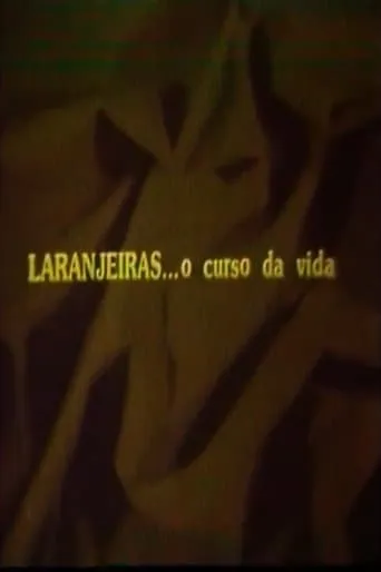 Laranjeiras... O Curso da Vida movie poster - Entertainment content
