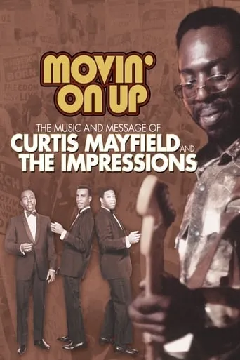 Movin' on Up: The Music and Message of Curtis Mayfield and the Impressions movie poster - Entertainment content