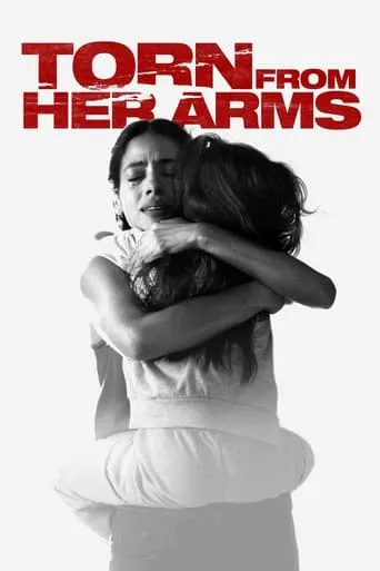 Torn from Her Arms movie poster - Rated 7.7/10