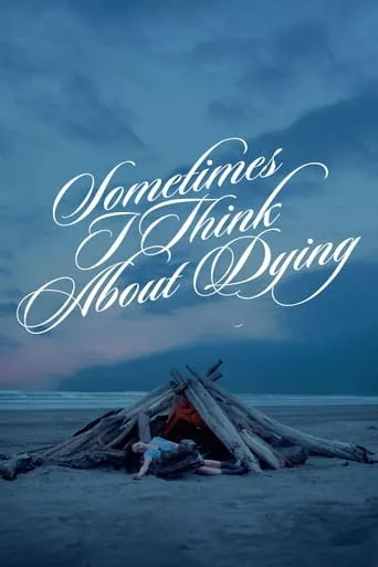 Sometimes I Think About Dying movie poster - Rated 6.511/10