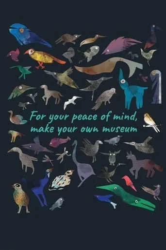 For Your Peace of Mind, Make Your Own Museum movie poster - Entertainment content