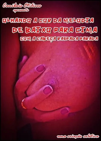 Olhando a Cor da Melodia de Baixo para Cima com a Cabeça Raspada Parada movie poster - Entertainment content