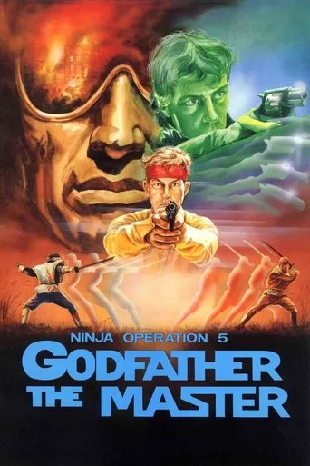 Ninja Operation 5 - Godfather The Master movie poster - Rated 4.5/10