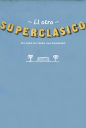 O Outro Super Clássico movie poster - Entertainment content