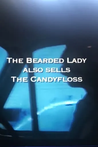 The Bearded Lady Also Sells The Candy Floss movie poster - Entertainment content