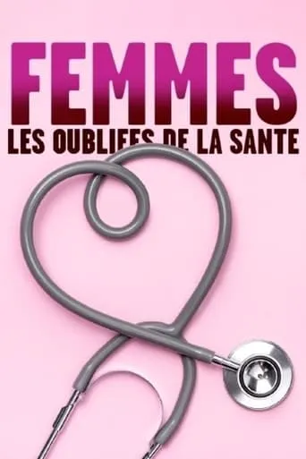 Femmes: les oubliées de la santé movie poster - Entertainment content