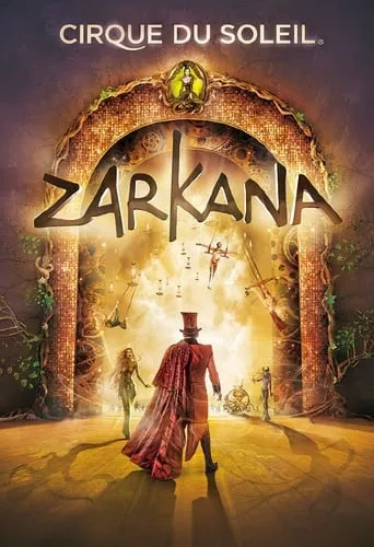 Cirque du Soleil: Zarkana movie poster - Entertainment content