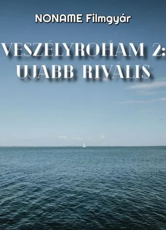 Veszélyroham 2: Újabb Rivális movie poster - Entertainment content