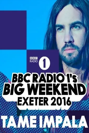 Tame Impala - Radio 1's Big Weekend movie poster - Rated 9/10