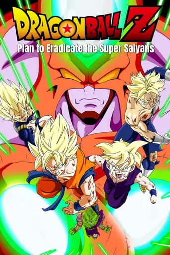 Dragon Ball Z: Plan to Eradicate the Super Saiyans movie poster - Rated 7.142/10
