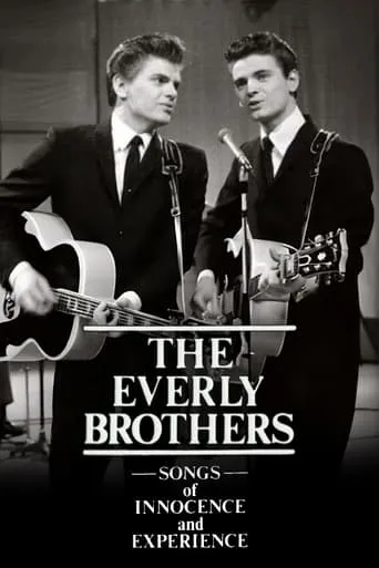The Everly Brothers: Songs of Innocence and Experience movie poster - Rated 6/10