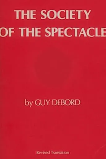 The Society of the Spectacle movie poster - Rated 6.7/10