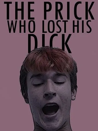 The Prick Who Lost His Dick movie poster - Rated 9/10