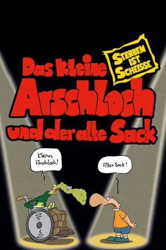 Das kleine Arschloch und der alte Sack - Sterben ist Scheiße movie poster - Rated 5.7/10