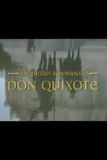 The Further Adventures of Don Quixote movie poster - Entertainment content