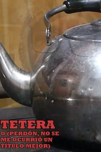 Teapot or (Sorry, I couldn't Think of a Better Title) movie poster - Rated 6/10