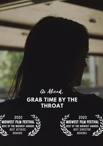 Go Ahead, Grab Time By the Throat movie poster - Entertainment content